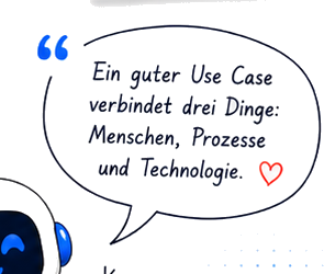 Ein guter Use Case verbindet drei Dinge.